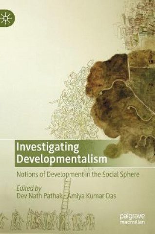Knjiga Investigating Developmentalism Dev Nath Pathak