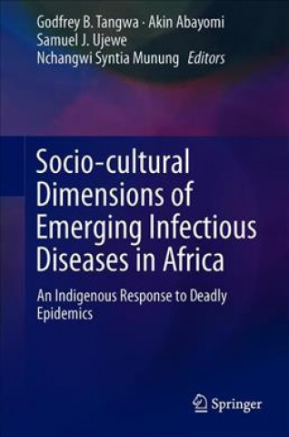 Carte Socio-cultural Dimensions of Emerging Infectious Diseases in Africa Godfrey B. Tangwa