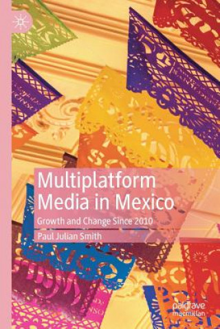 Kniha Multiplatform Media in Mexico Paul Julian Smith