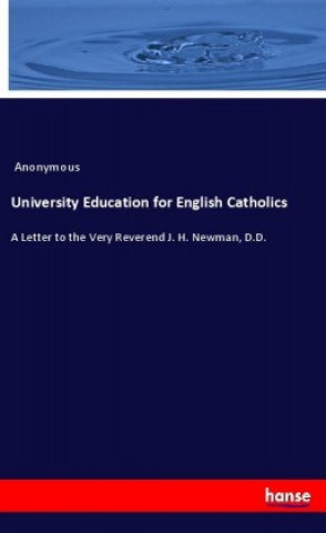 Kniha University Education for English Catholics Anonym