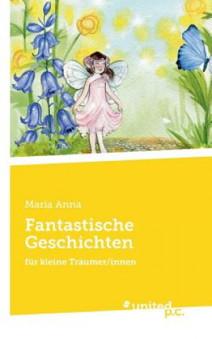 Kniha Fantastische Geschichten Maria Anna