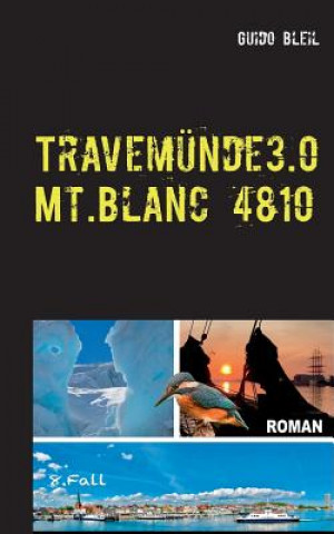 Boek Travemunde 3.0 Mt.Blanc 4810 Guido Bleil