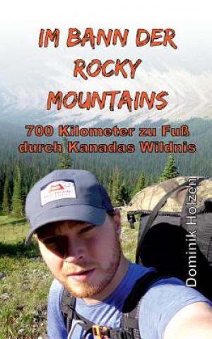 Kniha Im Bann der Rocky Mountains Dominik Hölzen