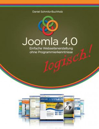 Kniha Joomla 4.0 logisch! Daniel Schmitz-Buchholz