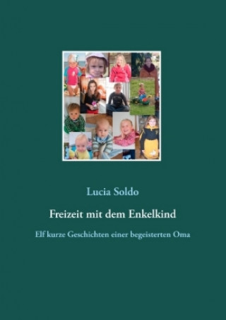 Kniha Freizeit mit dem Enkelkind Lucia Soldo