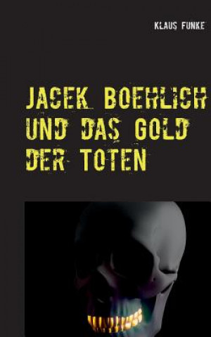 Buch Jacek Boehlich und das Gold der Toten Klaus Funke