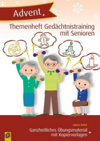 Könyv Themenheft Gedächtnistraining mit Senioren: Advent Ganzheitliches Übungsmaterial mit Kopiervorlagen Sabine Kelkel