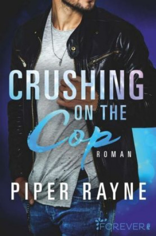 Buch Crushing on the Cop Piper Rayne