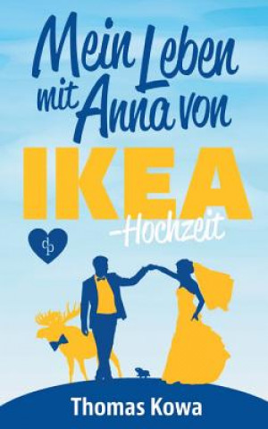 Könyv Mein Leben mit Anna von IKEA - Hochzeit Thomas Kowa