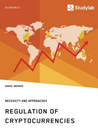 Książka Regulation of Cryptocurrencies. Necessity and Approaches DANIEL WERNER