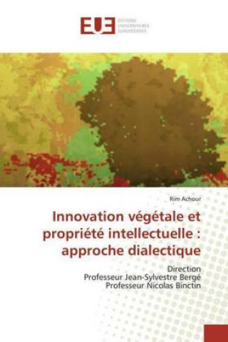 Книга Innovation vegetale et propriete intellectuelle Rim Achour