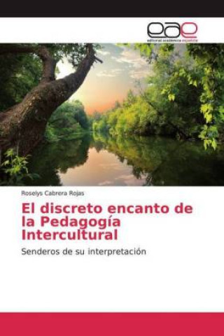 Książka El discreto encanto de la Pedagogía Intercultural Roselys Cabrera Rojas