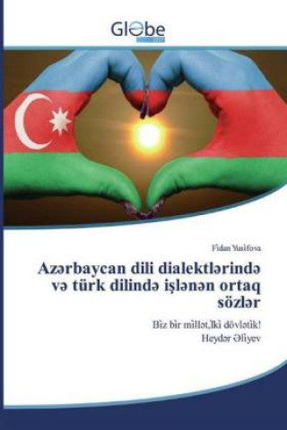 Boek Az?rbaycan dili dialektl?rind? v? türk dilind? isl?n?n ortaq sözl?r Fi?dan Yusi?fova