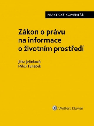 Kniha Zákon o právu na informace o životním prostředí Jitka Jelínková