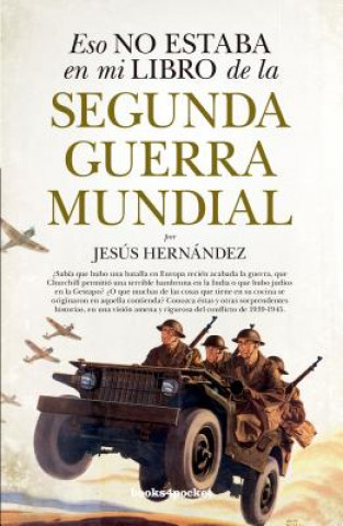 Könyv Eso No Estaba En Mi Libro de la Segunda Guerra Mundial (Bolsillo) Jesus Hernandez
