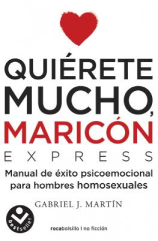 Книга Quiérete Mucho, Maricón / Love Yourself a Lot Fagot Gabriel J. Martin