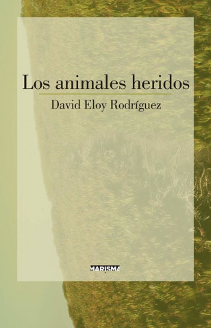 Kniha LOS ANIMALES HERIDOS DAVID ELOY RODRIGUEZ