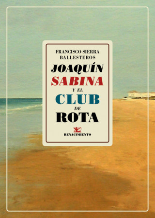 Book JOAQUÍN SABINA Y EL CLUB DE ROTA FRANCISCO SIERRA BALLESTEROS