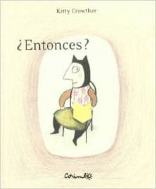 Carte ¿Entonces? KITTY CROWTHER
