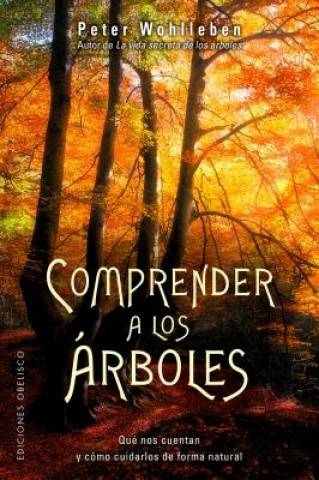 Kniha Comprender a Los Arboles Peter Wohlleben