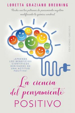 Book LA CIENCIA DEL PENSAMIENTO POSITIVO LORETTA GRAZIANO BREUNING