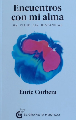Könyv Encuentros Con Mi Alma Enric Corbera