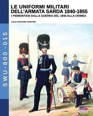 Kniha uniformi militari dell'armata sarda 1840-1855 Luca Stefano Cristini
