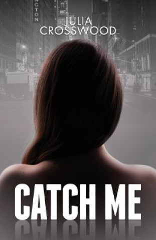 Knjiga Catch Me Julia Crosswood