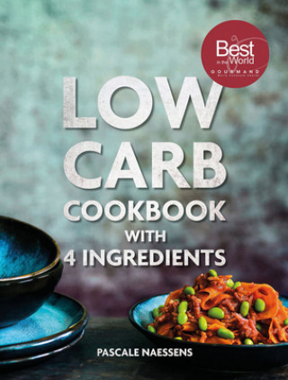 Kniha Low Carb Cookbook With 4 Ingredients Pascale Naessens