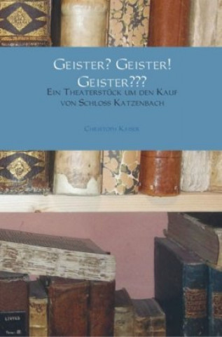 Knjiga Geister? Geister! Geister??? Christoph Kaiser