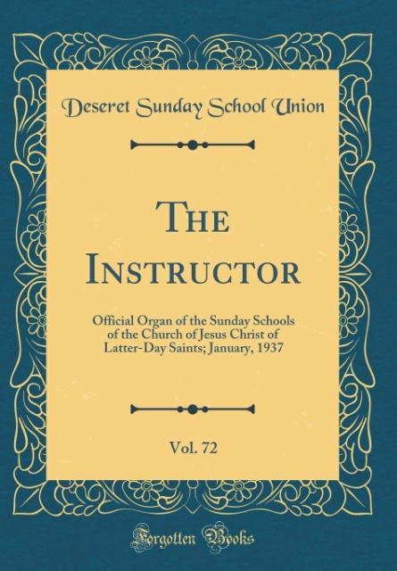 Kniha Union, D: Instructor, Vol. 72 Deseret Sunday School Union