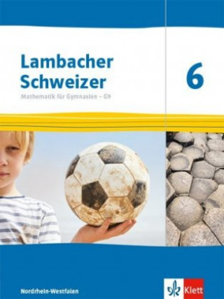 Könyv Lambacher Schweizer Mathematik 6 - G9. Ausgabe Nordrhein-Westfalen. Schülerbuch 