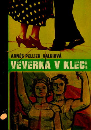 Kniha Veverka v kleci Agnés Pellier-Galdiová