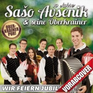 Audio Wir feiern Jubiläum Saso Avsenik & Seine Oberkrainer