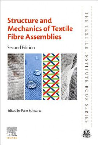 Kniha Structure and Mechanics of Textile Fibre Assemblies Peter Schwartz