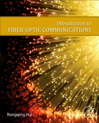 Kniha Introduction to Fiber-Optic Communications Rongqing Hui