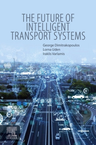Kniha Future of Intelligent Transport Systems Lorna Uden