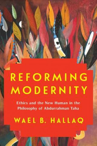 Knjiga Reforming Modernity Wael Hallaq