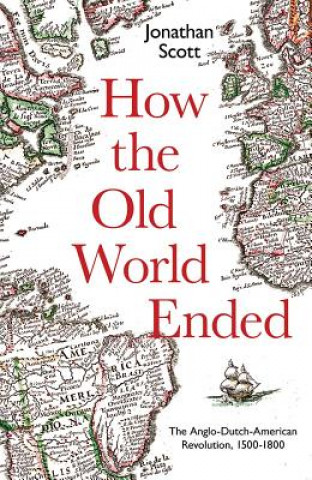 Kniha How the Old World Ended Jonathan Scott