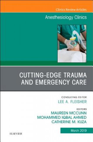 Kniha Cutting-Edge Trauma and Emergency Care, An Issue of Anesthesiology Clinics Maureen McCunn