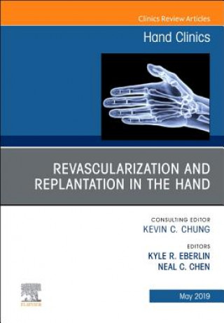 Könyv Revascularization and Replantation in the Hand, An Issue of Hand Clinics Kyle R. Eberlin