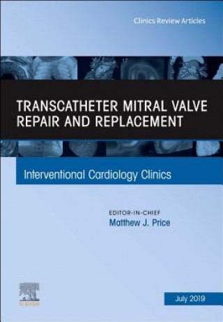 Buch Transcatheter mitral valve repair and replacement, An Issue of Interventional Cardiology Clinics Matthew Price