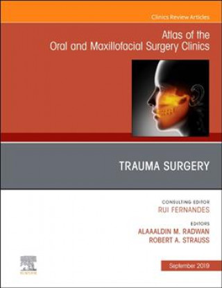 Book Trauma Surgery, An Issue of Atlas of the Oral & Maxillofacial Surgery Clinics Robert A. Strauss