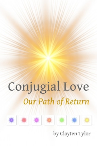 Carte Conjugial Love: Our Path of Return Clayten Tylor