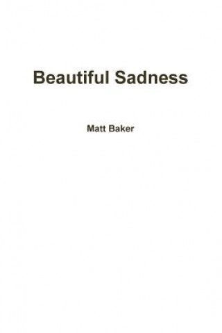 Kniha Beautiful Sadness Matt Baker