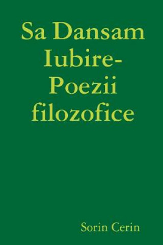 Kniha Sa Dansam Iubire- Poezii filozofice Sorin Cerin