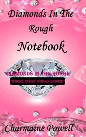 Kniha Diamonds In The Rough Notebook Charmaine Powell