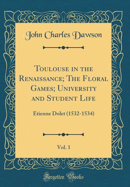 Kniha Dawson, J: Toulouse in the Renaissance; The Floral Games; Un John Charles Dawson