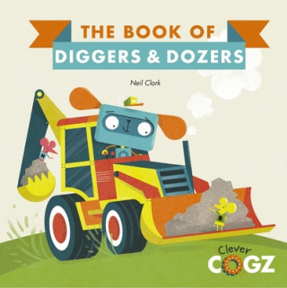 Könyv The Book of Diggers and Dozers Neil Clark
