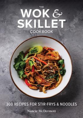 Kniha Wok and Skillet Cookbook Nancie Mcdermott